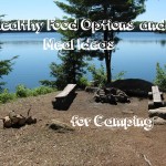 Healthy Food Options and Meal Ideas for Camping